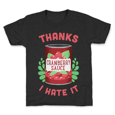 Thanks, I Hate It Kids T-Shirt