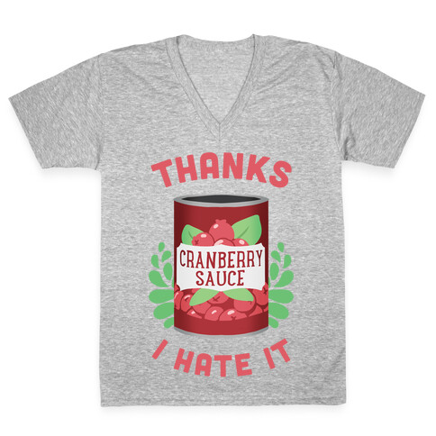 Thanks, I Hate It V-Neck Tee Shirt