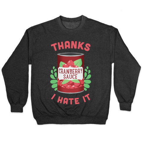 Thanks, I Hate It Pullover