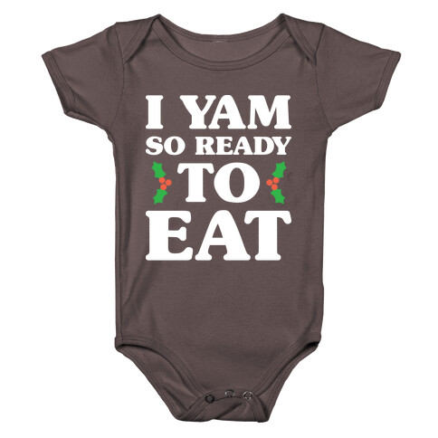 I Yam So Ready To Eat Baby One-Piece