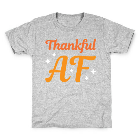 Thankful AF Kids T-Shirt