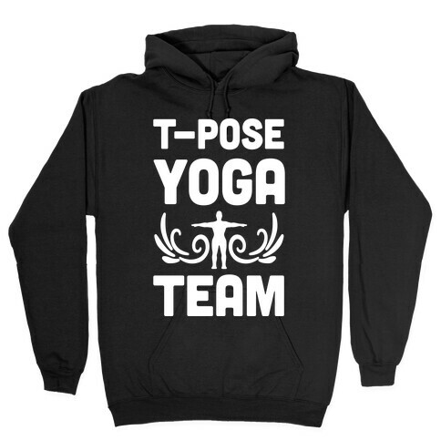 Yoga T-Pose Team Hooded Sweatshirt