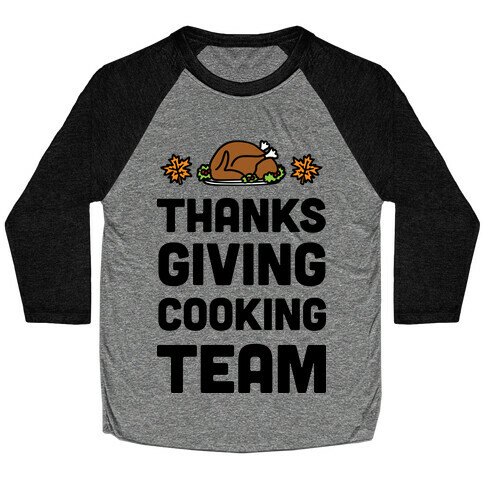 Thanksgiving Cooking Team Baseball Tee