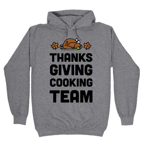 Thanksgiving Cooking Team Hooded Sweatshirt