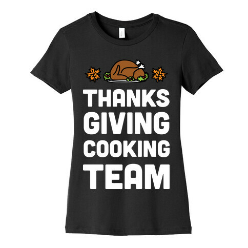 Thanksgiving Cooking Team Womens T-Shirt