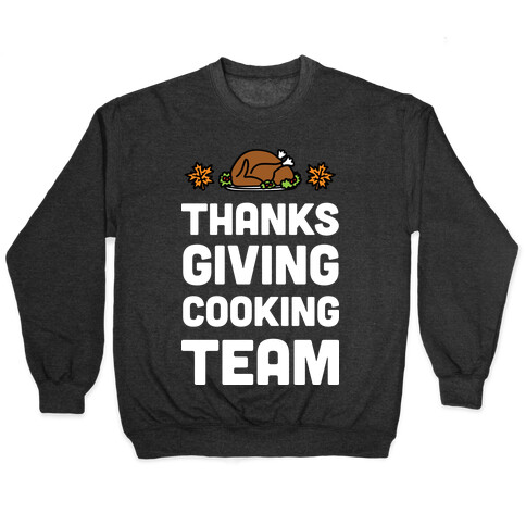 Thanksgiving Cooking Team Pullover