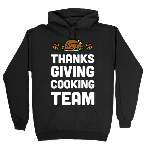 Thanksgiving Cooking Team Hooded Sweatshirt