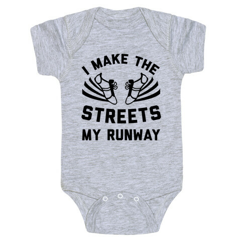 I Make The Streets My Runway Baby One-Piece