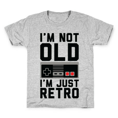 I'm Not Old I'm Just Retro Kids T-Shirt
