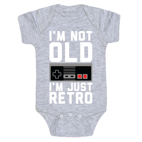 I'm Not Old I'm Just Retro Baby One-Piece