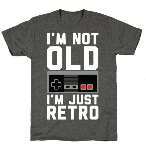 I'm Not Old I'm Just Retro T-Shirt