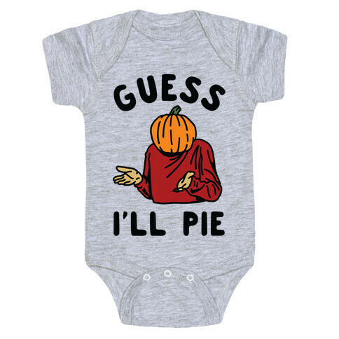 Guess I'll Pie Baby One-Piece
