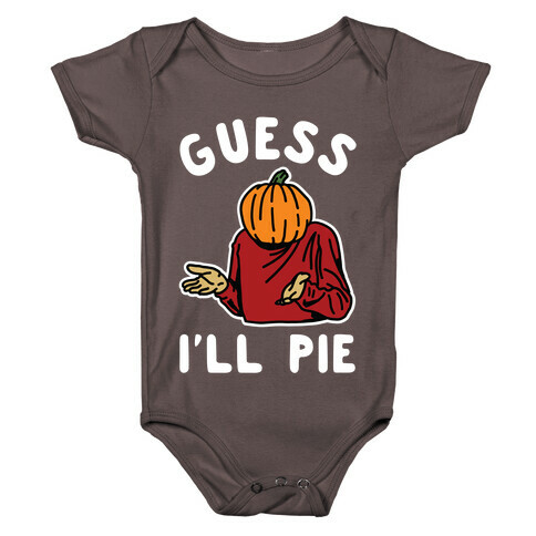 Guess I'll Pie Baby One-Piece