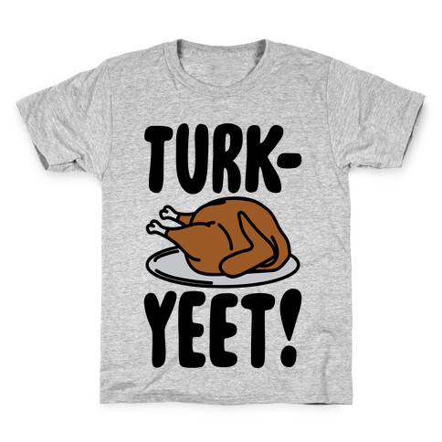 Turk-Yeet Thanksgiving Day Parody Kids T-Shirt