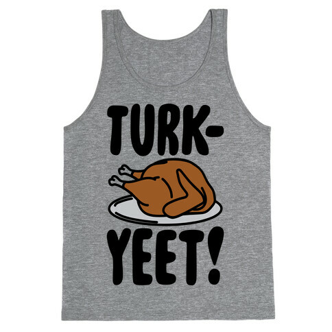 Turk-Yeet Thanksgiving Day Parody Tank Top