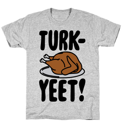 Turk-Yeet Thanksgiving Day Parody T-Shirt