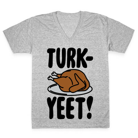 Turk-Yeet Thanksgiving Day Parody V-Neck Tee Shirt