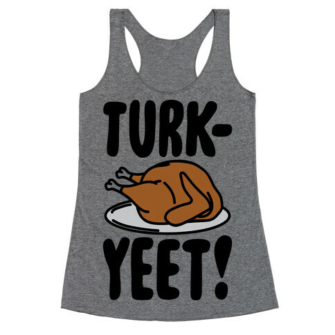 Turk-Yeet Thanksgiving Day Parody Racerback Tank Top