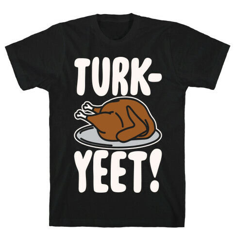 Turk-Yeet Thanksgiving Day Parody White Print T-Shirt