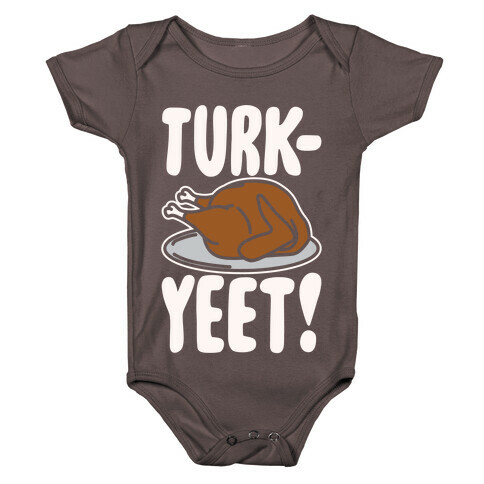 Turk-Yeet Thanksgiving Day Parody White Print Baby One-Piece