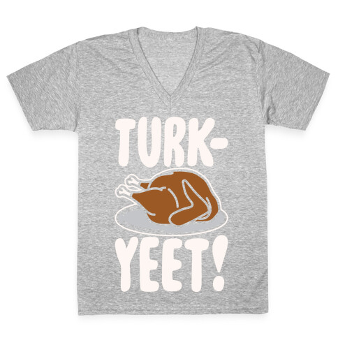 Turk-Yeet Thanksgiving Day Parody White Print V-Neck Tee Shirt