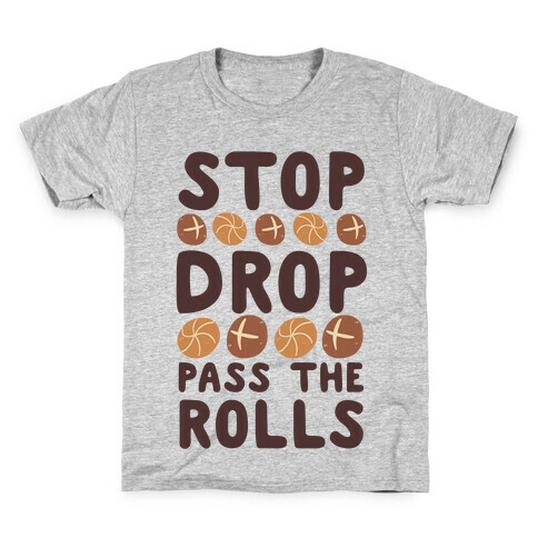 Stop, Drop, Pass the Rolls Kids T-Shirt