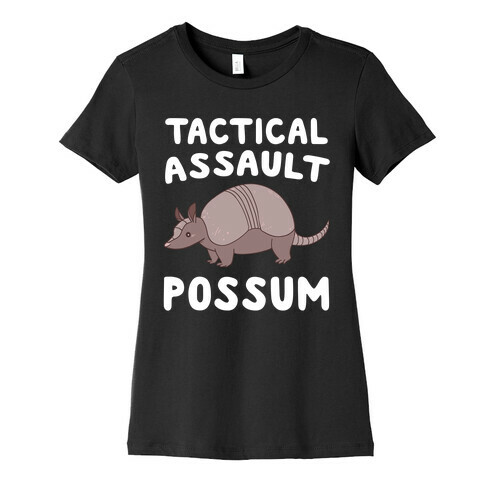 Tactical Assault Possum - Armadillo Womens T-Shirt