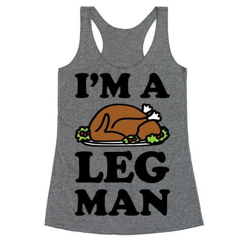 I'm A Leg Man Thanksgiving Turkey Racerback Tank Top