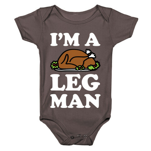 I'm A Leg Man Thanksgiving Turkey Baby One-Piece