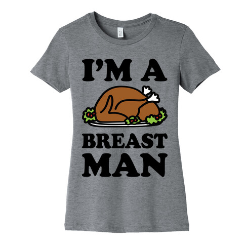 I'm A Breast Man Thanksgiving Turkey Womens T-Shirt