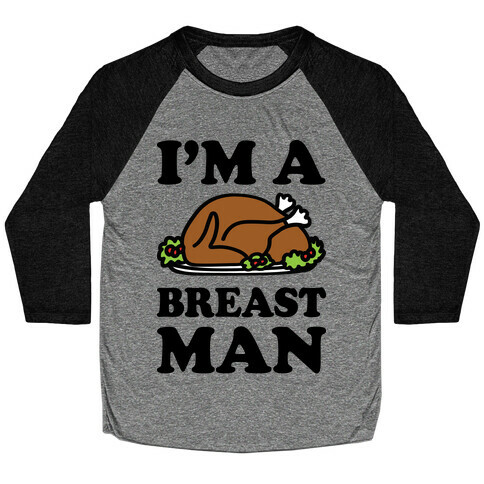 I'm A Breast Man Thanksgiving Turkey Baseball Tee