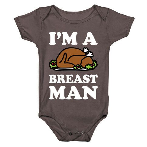 I'm A Breast Man Thanksgiving Turkey Baby One-Piece