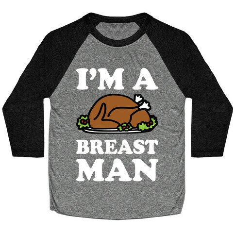 I'm A Breast Man Thanksgiving Turkey Baseball Tee