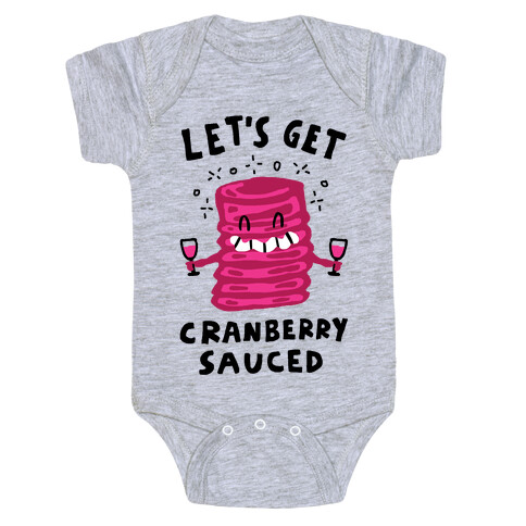 Let's Get Cranberry Sauced Thanksgiving Baby One-Piece