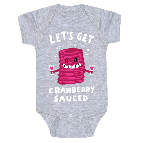 Let's Get Cranberry Sauced Thanksgiving Baby One-Piece