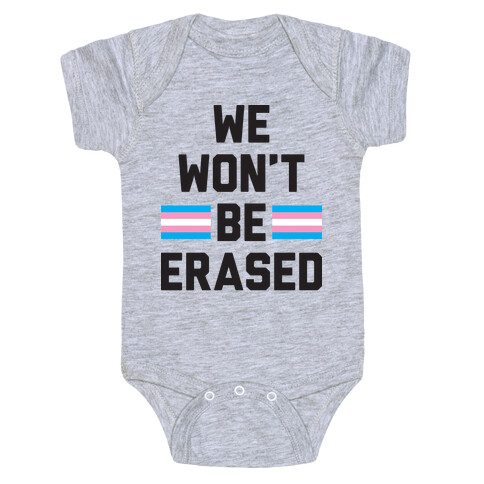 We Won't Be Erased Transgender Baby One-Piece