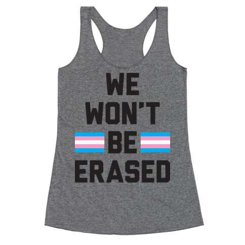 We Won't Be Erased Transgender Racerback Tank Top