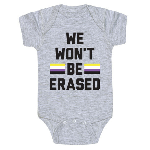 We Won't Be Erased Nonbinary Baby One-Piece