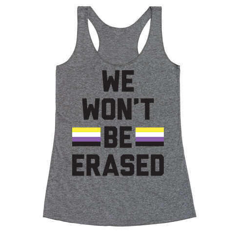 We Won't Be Erased Nonbinary Racerback Tank Top