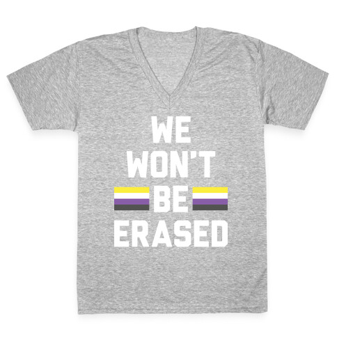 We Won't Be Erased Nonbinary V-Neck Tee Shirt