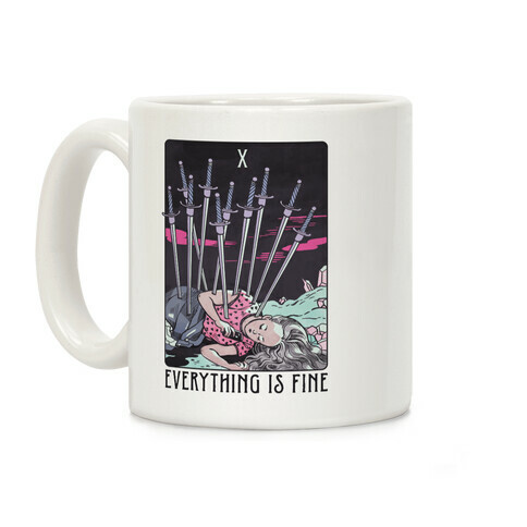Ten Of Swords (Everything Is Fine) Coffee Mug