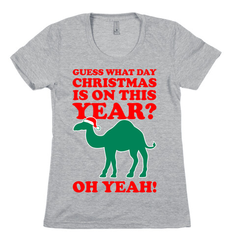Guess What Day Christmas is on this Year? (Humpday Christmas) Womens T-Shirt