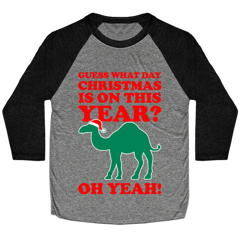 Guess What Day Christmas is on this Year? (Humpday Christmas) Baseball Tee