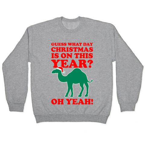 Guess What Day Christmas is on this Year? (Humpday Christmas) Pullover