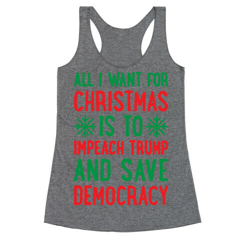 All I Want For Christmas Is To Impeach Trump And Save Democracy Racerback Tank Top