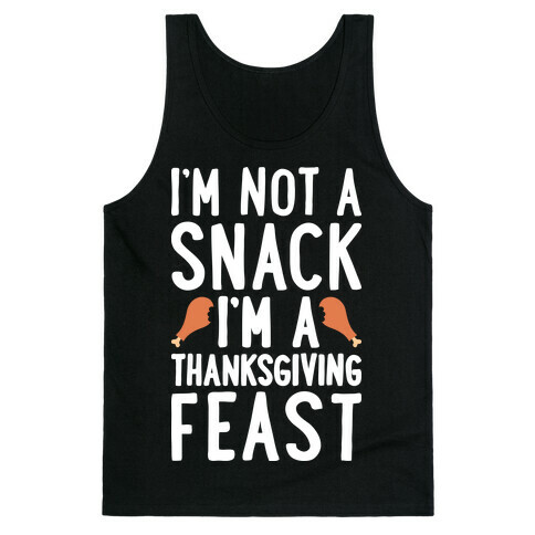 I'm Not A Snack I'm A Thanksgiving Feast Tank Top