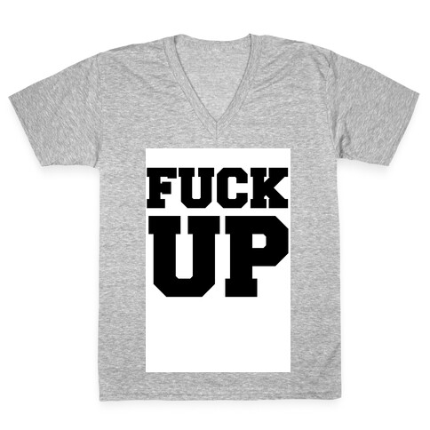 F*** Up V-Neck Tee Shirt