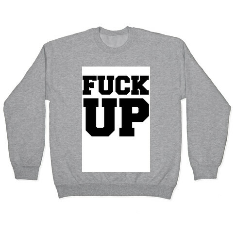 F*** Up Pullover