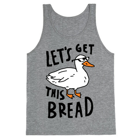 Let's Get This Bread Duck Tank Top