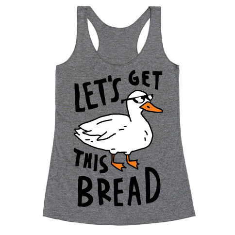 Let's Get This Bread Duck Racerback Tank Top